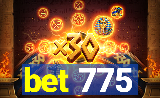 bet 775